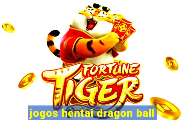 jogos hentai dragon ball